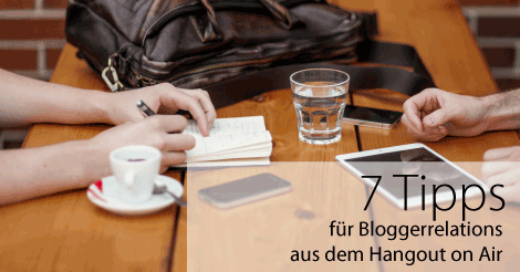 7 Tipps zu Bloggerrelations